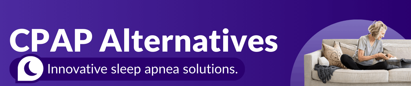 CPAP Alternatives: Non-CPAP Alternative Therapy for Sleep Apnea | CPAPsupplies.com